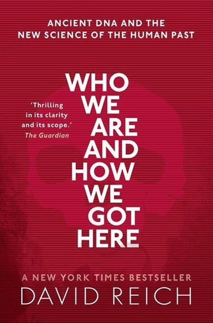 Who We Are and How We Got Here, REICH, David - Paperback - 9780198821267