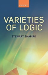 Varieties of Logic - SHAPIRO,  Stewart (Ohio State University) - 9780198822691