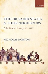 The Crusader States and their Neighbours - Nicholas (Senior Lecturer in History Morton - 9780198824541