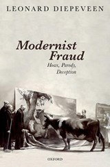 Modernist Fraud - LEONARD (GEORGE MUNRO PROFESSOR OF LITERATURE AND RHETORIC,  Dalhousie University) Diepeveen - 9780198825432