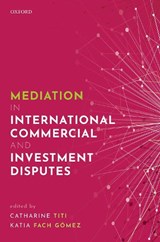 Mediation in International Commercial and Investment Disputes - Catharine (Research Associate Professor Titi ; Katia (Tenured Professor Fach Gomez - 9780198827955