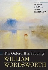 The Oxford Handbook of William Wordsworth - GRAVIL,  Richard (Chairman, Chairman, The Wordsworth Conference Foundation) ; Robinson, Daniel (Homer C. Nearing Jr. Distinguished Professor of English, Homer C. Nearing Jr. Distinguished Professor of English, Widener University) - 9780198828235