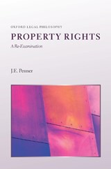 Property Rights: A Re-Examination - J. E (Kwa Geok Choo Professor of Property Law Penner - 9780198830122