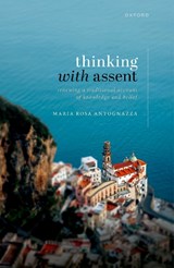 Thinking with Assent - Maria Rosa (Professor of Philosophy Antognazza - 9780198831518