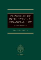 Principles of International Financial Law - Colin (Honorary Fellow Bamford - 9780198832713