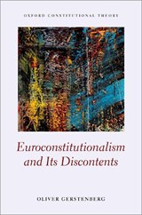 Euroconstitutionalism and its Discontents - Oliver (Senior Lecturer in Law Gerstenberg - 9780198834335