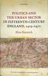 Politics and the Urban Sector in Fifteenth-Century England, 1413-1471