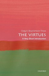 The Virtues - Craig A. (Saint Louis University) Boyd ; Kevin (Calvin College) Timpe - 9780198845379
