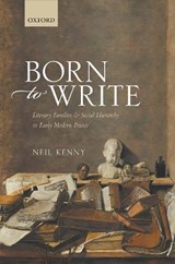 Born to Write - NEIL (SENIOR RESEARCH FELLOW,  All Souls College, Oxford; Professor of French, University of Oxford) Kenny - 9780198852391
