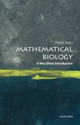 Mathematical Biology - Philip K. (Professor of Mathematical Biology Maini - 9780198854630