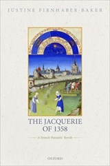 The Jacquerie of 1358 - JUSTINE (SENIOR LECTURER,  Senior Lecturer, University of St Andrews) Firnhaber-Baker - 9780198856412
