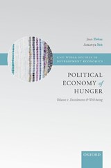 Political Economy of Hunger - JEAN (VISITING PROFESSOR,  Department of Economics, Ranchi University, India) Dreze ; Amartya, FBA (Thomas W. Lamont University Professor and Professor of Economics and Philosophy, Harvard University) Sen - 9780198860174