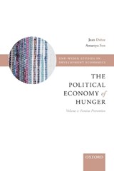 Political Economy of Hunger - JEAN (VISITING PROFESSOR,  Department of Economics, Ranchi University, India) Dreze ; Amartya, FBA (Thomas W. Lamont University Professor and Professor of Economics and Philosophy, Harvard University) Sen - 9780198860181