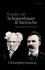 Essays on Schopenhauer and Nietzsche - JANAWAY,  Christopher (Professor of Philosophy, Professor of Philosophy, University of Southampton) - 9780198865575