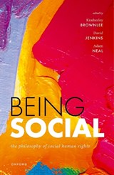 Being Social - KIMBERLEY (RESEARCH CHAIR IN ETHICS AND POLITICAL & SOCIAL PHILOSOPHY,  Research Chair in Ethics and Political & Social Philosophy, University of British Columbia) Brownlee ; David (Lecturer in Political Theory, Lecturer in Political Theory, University of Otago) Jenkins ; Adam (Leverhulme Trust-fund - 9780198871194