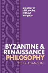 Byzantine and Renaissance Philosophy - Peter (Professor of Late Ancient and Arabic Philosophy Adamson - 9780198942115