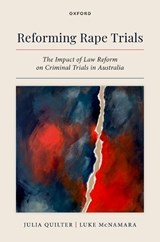 Reforming Rape Trials - Dr Julia (Professor of Law Quilter ; Dr Luke (Professor of Law McNamara - 9780198948148