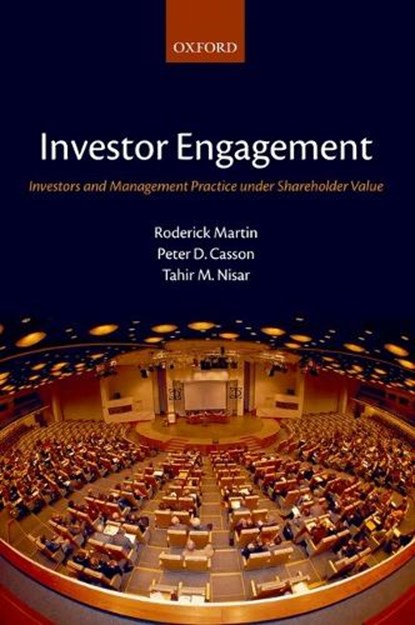 Investor Engagement, RODERICK (PROFESSOR,  Central European University Business School, Budapest) Martin ; Peter D. (Senior Lecturer in Accounting, School of Management, University of Southampton) Casson ; Tahir M. (Lecturer, School of Management, University of Southampton) Nisar - Gebonden - 9780199202607