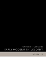 Oxford Studies in Early Modern Philosophy Volume 3 - Daniel (Princeton University) Garber ; Steven (University of Wisconsin-Madison) Nadler - 9780199203932