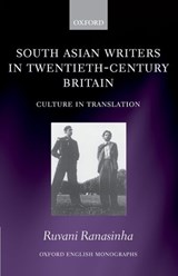 South Asian Writers in Twentieth-Century Britain - Ruvani (Senior Lecturer at King's College London) Ranasinha - 9780199207770