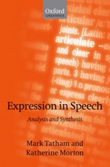 Expression in Speech - Mark (University of Essex) Tatham ; Katherine (formerly University of Essex) Morton - 9780199208777
