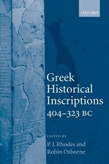 Greek Historical Inscriptions, 404-323 BC - P. J. ( Rhodes ; Robin ( Osborne - 9780199216499