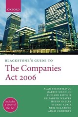 Blackstone's Guide to the Companies Act 2006 - ALAN (JOINT HEAD OF CHAMBERS,  XXIV Old Buildings) Steinfeld QC ; Martin (Joint head of Chambers, XXIV Old Buildings) Mann QC ; Richard (Barrister, XXIV Old buldings) Ritchie ; Elizabeth (Barrister, XXIV Old Buildings) Weaver ; Helen (Barrister, XXIV Old Buildings) Galley ; Stuart (Barrister, XXIV O - 9780199217106