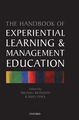Handbook of Experiential Learning and Management Education - MICHAEL (PROFESSOR OF MANAGEMENT LEARNING,  Lancaster University Management School) Reynolds ; Russ (Professor of Leadership and Change, School of Management, the University of Bath) Vince - 9780199217632