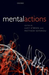 Mental Actions - Lucy (University College London) O'Brien ; Matthew (Warwick University) Soteriou - 9780199225989