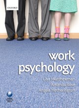 Work Psychology - MATTHEWMAN,  Lisa (Principal Lecturer in Occupational and Organisational Psychology at the University of Westminster) ; Rose, Amanda (Principal Lecturer in Psychology and Human Resources Management at the University of Westminster) ; Hetherington, Angela (Principal Lecturer in Organisational Psychol - 9780199227518