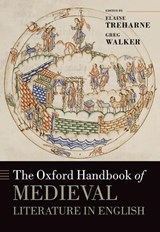 The Oxford Handbook of Medieval Literature in English - ELAINE (,  Professor of Early English, Florida State University) Treharne ; Greg (, Masson Professor of English Literature, University of Edinburgh) Walker - 9780199229123