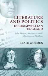 Literature and Politics in Cromwellian England - BLAIR (ROYAL HOLLOWAY COLLEGE,  London) Worden - 9780199230815