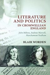 Literature and Politics in Cromwellian England - BLAIR (ROYAL HOLLOWAY COLLEGE,  London) Worden - 9780199230822