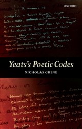 Yeats's Poetic Codes - NICHOLAS (EMERITUS PROFESSOR OF ENGLISH LITERATURE,  Emeritus Professor of English Literature, Trinity College Dublin) Grene - 9780199234776