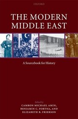 The Modern Middle East - CAMRON MICHAEL (ASSOCIATE PROFESSOR OF HISTORY,  University of Michigan - Dearborn) Amin ; Benjamin C. (Senior Lecturer in the Modern History of the Middle East, SOAS, University of London) Fortna ; Elizabeth B. (Associate Professor of History, University of Cincinnati) Frierson - 9780199236312
