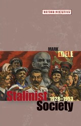 Stalinist Society - MARK (ASSOCIATE PROFESSOR OF HISTORY,  The University of Western Australia) Edele - 9780199236411
