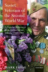 Soviet Veterans of the Second World War - MARK (SENIOR LECTURER,  History, The University of Western Australia) Edele - 9780199237562