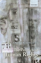 The Politics of Human Rights - ANDREW (PROFESSOR OF POLITICAL THEORY,  University of Sheffield) Vincent - 9780199238972