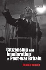 Citizenship and Immigration in Postwar Britain - RANDALL (QUEEN MARY AND WESTFIELD COLLEGE,  University of London) Hansen - 9780199240548