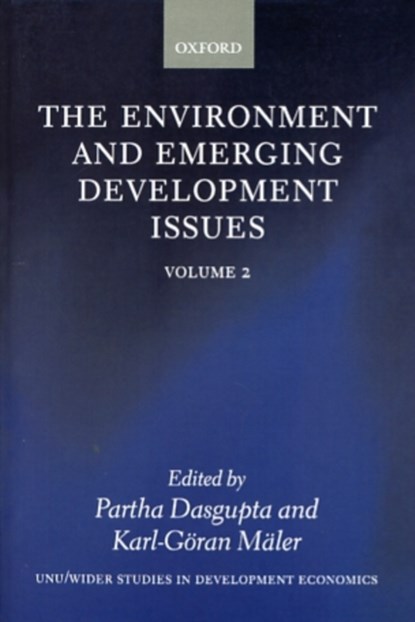 The Environment and Emerging Development Issues: Volume 2, PARTHA (FRANK RAMSEY PROFESSOR OF ECONOMICS,  Frank Ramsey Professor of Economics, University of Cambridge) Dasgupta ; Karl-Goeran (Director, Beijer International Institute of Ecological Economics, Stockholm, and Professor of Economics, Director, Beijer International Institute of Ecological Economic - Paperback - 9780199240708