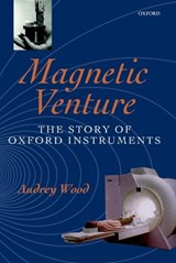 Magnetic Venture - Audrey (Co-founder and former director of Oxford Instruments) Wood - 9780199241088