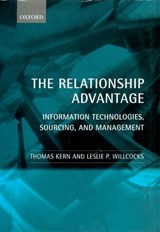 The Relationship Advantage - THOMAS (ASSISTANT PROFESSOR IN INFORMATION MANAGEMENT,  Rotterdam School of Management, Erasmus University) Kern ; Leslie P. (Arthur Andersen Professor of E-Business and Information Management, Warwick Business School) Willcocks - 9780199241927