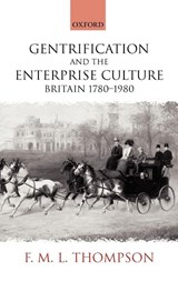 Gentrification and the Enterprise Culture - Prof F. M. L. (Former Director of the Institute of Historical Research Thompson - 9780199243303