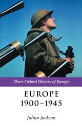 Europe 1900-1945 | JULIAN (,  Professor of History, University of Wales, Swansea) Jackson | 