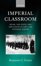 Imperial Classroom - BENJAMIN C. (LECTURER IN THE MODERN HISTORY OF THE MIDDLE EAST,  SOAS) Fortna - 9780199248407