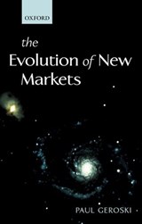 The Evolution of New Markets - PAUL (PROFESSOR OF ECONOMICS,  London Business School; Deputy Chairman, Competition Commission) Geroski - 9780199248896