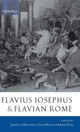 Flavius Josephus and Flavian Rome - JONATHAN (ASSOCIATE PROFESSOR,  York University, Toronto) Edmondson ; Steve (Canada Research Chair in Greco-Roman Cultural Interaction, York University, Toronto) Mason ; James (Associate Professor, York University, Toronto) Rives - 9780199262120
