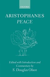 Aristophanes: Peace - S. Douglas (Professor of Classical and Near Eastern Studies at the University of Minnesota) Olson - 9780199262847