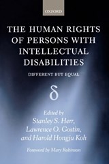 The Human Rights of Persons with Intellectual Disabilities - STANLEY S. (FORMERLY OF THE UNIVERSITY OF MARYLAND SCHOOL OF LAW) HERR ; LAWRENCE O. (PROFESSOR OF LAW,  Georgetown University, Professor of Public Health, the Johns Hopkins University, and Director, Center for Law and the Public's Health) Gostin ; Harold Hongju (Gerard C. and Bernice Latrobe Smith  - 9780199264513