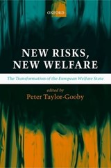 New Risks, New Welfare - PETER (PROFESSOR OF SOCIAL POLICY,  University of Kent at Canterbury) Taylor-Gooby - 9780199267262